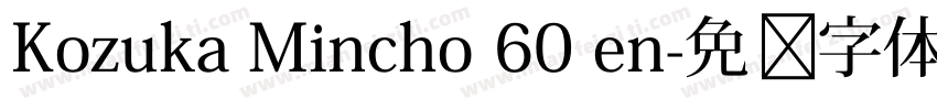 Kozuka Mincho 60 en字体转换